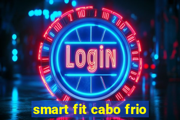 smart fit cabo frio